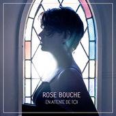 Rose Bouche - En attente de toi