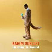 Karim Ouellet - La mer à boire